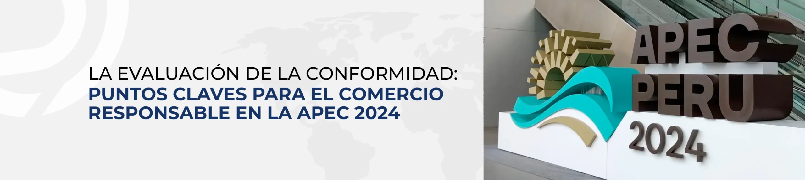 La evaluación de la conformidad: PUNTOS CLAVES PARA EL COMERCIO RESPONSABLE EN LA APEC 2024